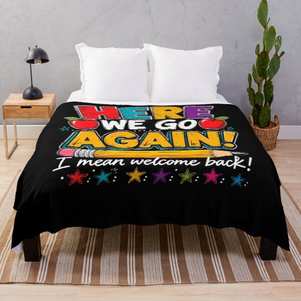 Item preview, Here We Go Again I Mean Welcome Back To School Funny Teacher designed and sold by Apparel-Vortex.