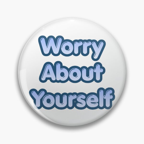 Item preview, Worry About Yourself designed and sold by HideawayMtn.