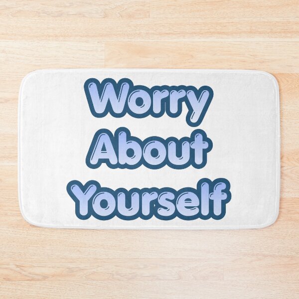 Item preview, Worry About Yourself designed and sold by HideawayMtn.