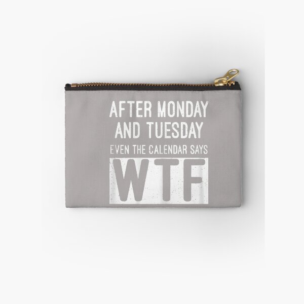 Item preview, After Monday and Tuesday Even The Calendar Says WTF designed and sold by mjohnson9.