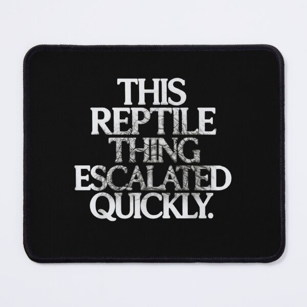 Item preview, This Reptile Thing Escalated Quickly Funny Snake Lizard Owner Humor designed and sold by haitrieuic96.