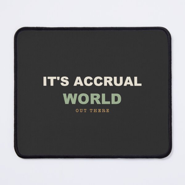 Item preview, It's Accrual World - Funny Accountant designed and sold by RetroThreadWorks.