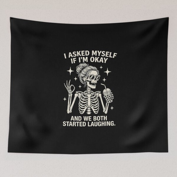 Item preview, I Asked Myself If I'm Okay Skeleton Design designed and sold by yourfavoritestore.