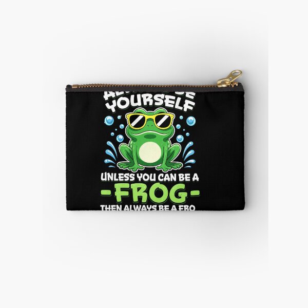 Item preview, Always Be Yourself Unless You Can Be A Frog Funny Quote designed and sold by MiALopezArt.