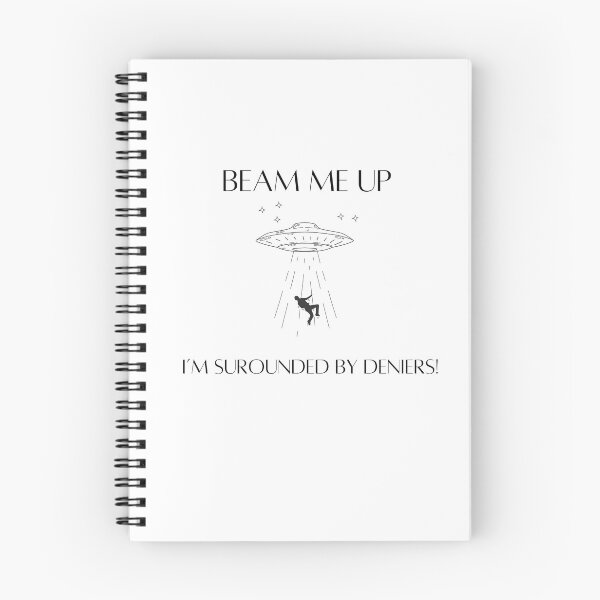 Item preview, Beam Me Up - I'm surrounded by deniers designed and sold by Esoteric Excavation.