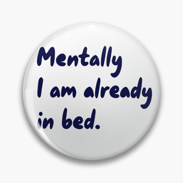 Item preview, Mentally I Am Already In Bed Funny Introvert Quote designed and sold by VibeVaultWear.