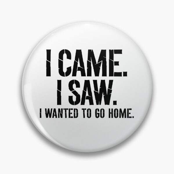 Item preview, I Came I Saw I Wanted To Go Home Grunge Introvert Quote designed and sold by VibeVaultWear.