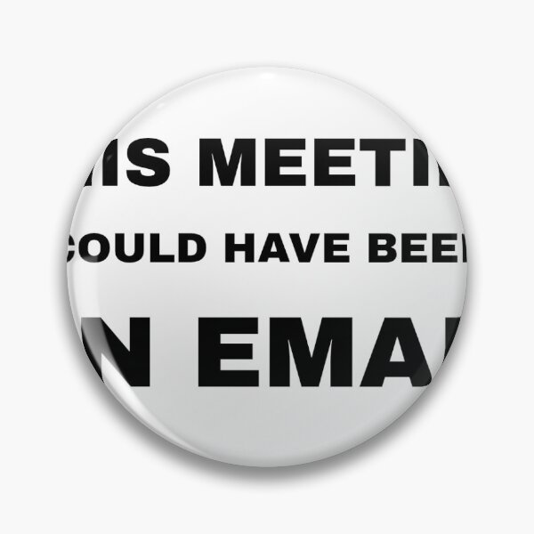 Item preview, This Meeting Could Have Been An Email Funny Office Humor Typography designed and sold by VibeTees38.