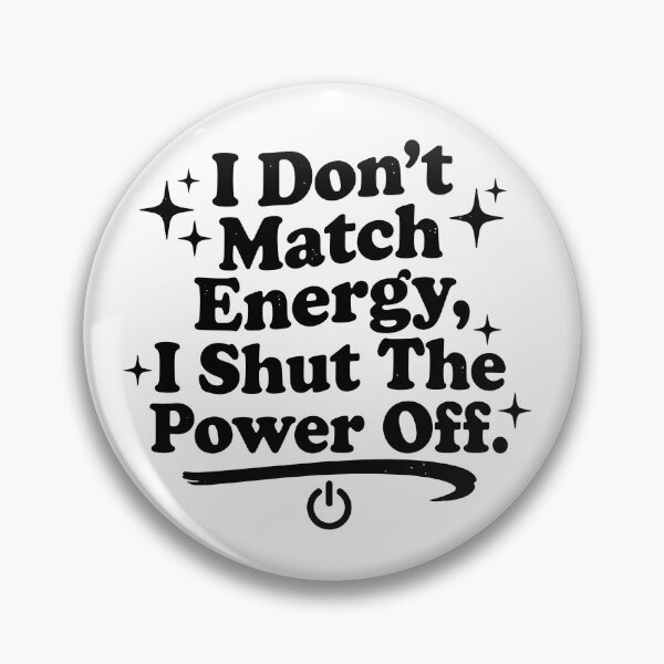 Item preview, I Don’t Match Energy - Comfort Colors, Shut the Power Off designed and sold by Your Favorite Store.