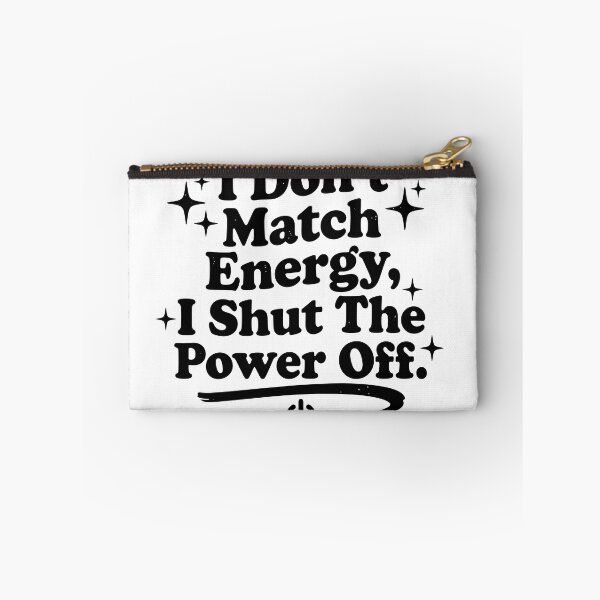 Item preview, I Don’t Match Energy - Comfort Colors, Shut the Power Off designed and sold by yourfavoritestore.