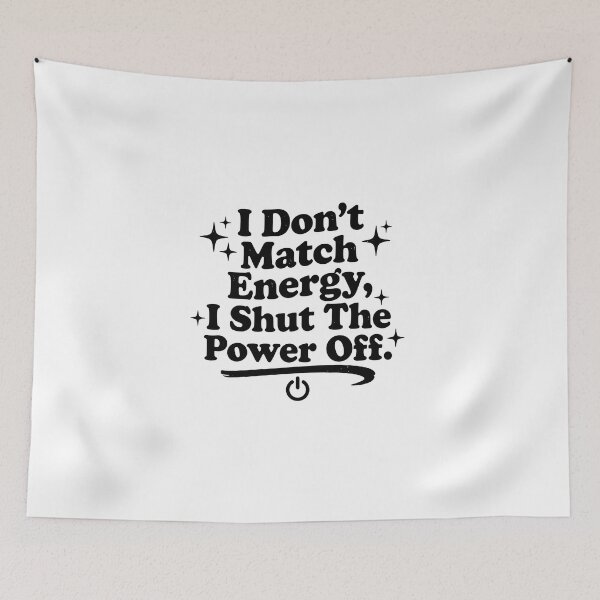 Item preview, I Don’t Match Energy - Comfort Colors, Shut the Power Off designed and sold by Your Favorite Store.