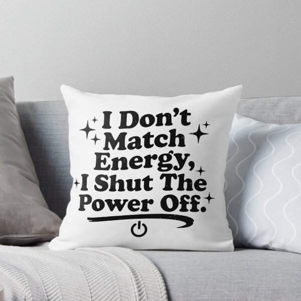 Item preview, I Don’t Match Energy - Comfort Colors, Shut the Power Off designed and sold by yourfavoritestore.