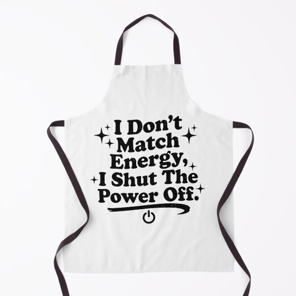 Item preview, I Don’t Match Energy - Comfort Colors, Shut the Power Off designed and sold by Your Favorite Store.