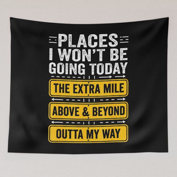Item preview, Places I Wont Be Going Today Funny Work Quote designed and sold by Lhwatsrdina.