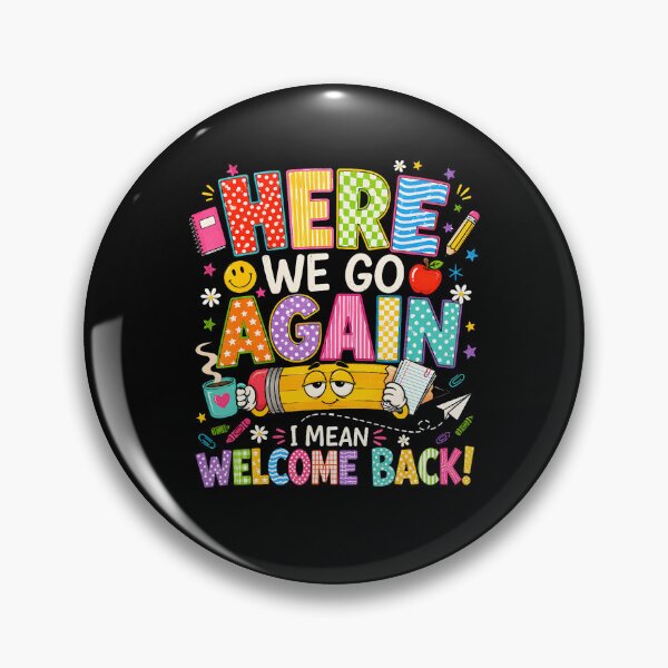 Item preview, Here We Go Again I Mean Welcome Back To School Funny Teacher designed and sold by Lhwatsrdina.