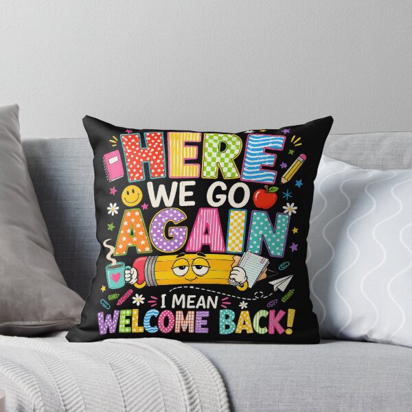 Item preview, Here We Go Again I Mean Welcome Back To School Funny Teacher designed and sold by Lhwatsrdina.