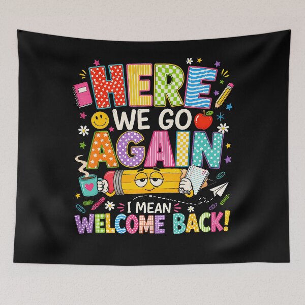 Item preview, Here We Go Again I Mean Welcome Back To School Funny Teacher designed and sold by Lhwatsrdina.