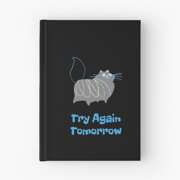 Item preview, Try Again Tomorrow Cat – Burnout Reaction Cat Slow Energy Design designed and sold by ContigoART.