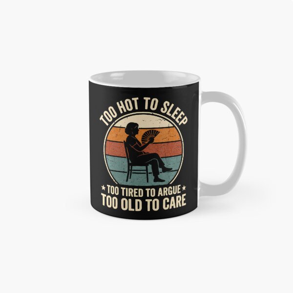 Item preview, Funny Menopause Hot Flash Too Hot To Sleep Too Old To Care designed and sold by Lhwatsrdina.