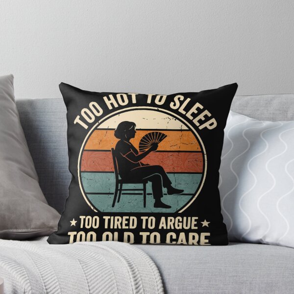 Item preview, Funny Menopause Hot Flash Too Hot To Sleep Too Old To Care designed and sold by Lhwatsrdina.