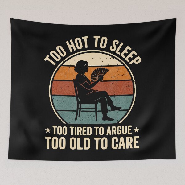 Item preview, Funny Menopause Hot Flash Too Hot To Sleep Too Old To Care designed and sold by Lhwatsrdina.
