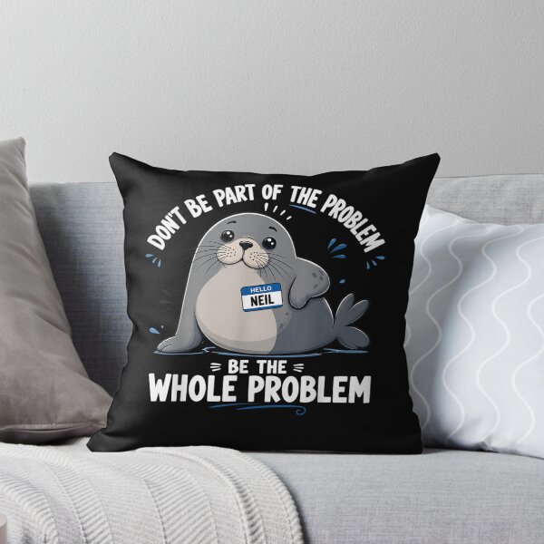 Item preview, Neil The Seal Don't Be Part of The Problem Cute Animal Humor designed and sold by MatherFisher.