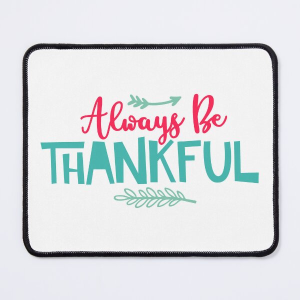 Item preview, Always Be Thankful Inspirational Typography Design designed and sold by Charizmwear.