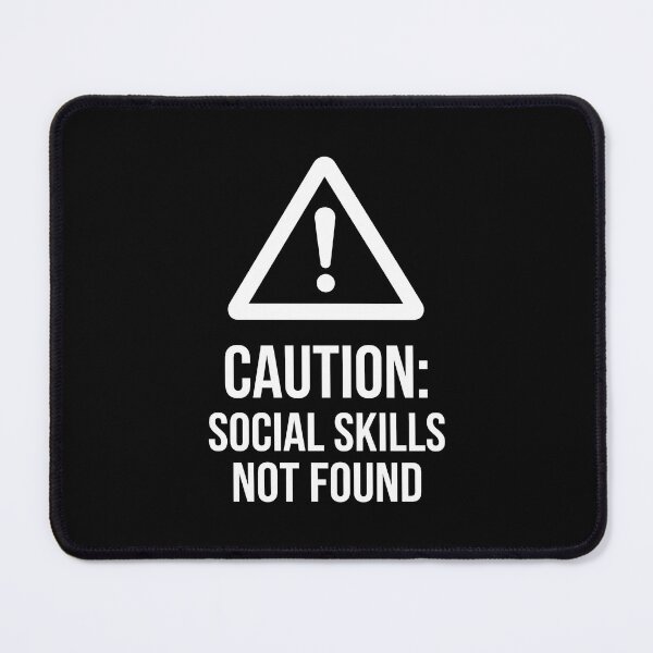 Item preview, Caution Social Skills Not Found Humor designed and sold by SplashTastic.
