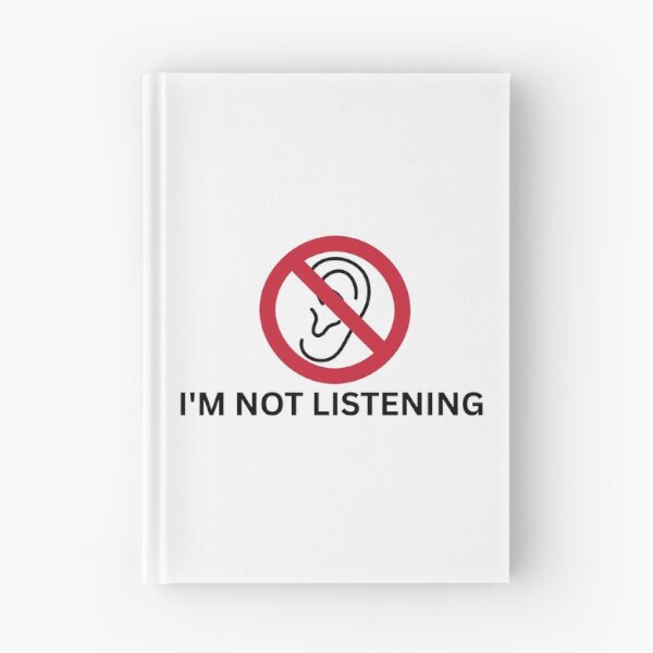 Item preview, I'm not listening designed and sold by SWETA HALDER.