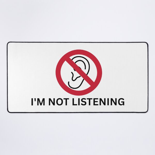 Item preview, I'm not listening designed and sold by SWETA HALDER.