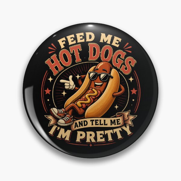 Item preview, Feed Me Hot Dogs And Tell Me I'm Pretty Funny Hot Dog Gear designed and sold by DynamicDesign.