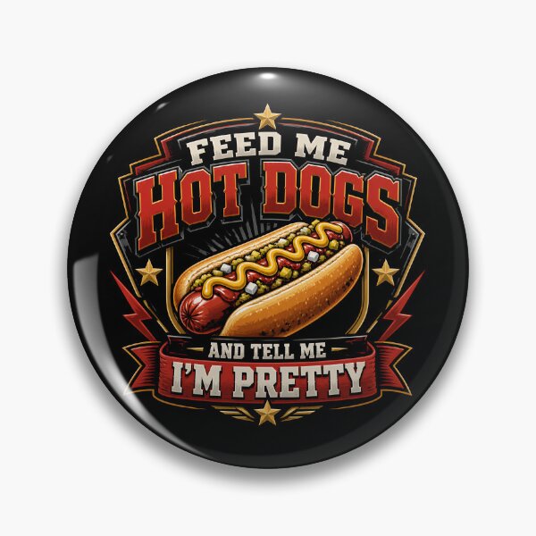 Item preview, Feed Me Hot Dogs And Tell Me I'm Pretty Funny Hot Dog Gear designed and sold by DynamicDesign.