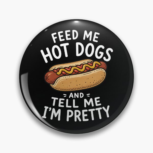 Item preview, Feed Me Hot Dogs And Tell Me I'm Pretty Funny Hot Dog Gear designed and sold by DynamicDesign.