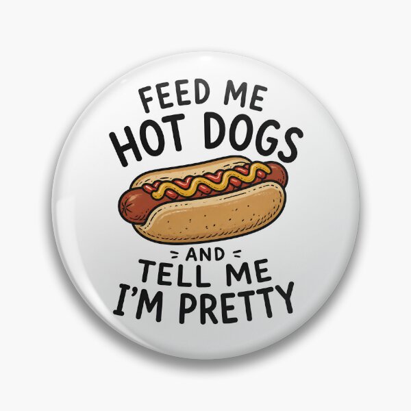 Item preview, Feed Me Hot Dogs And Tell Me I'm Pretty Funny Hot Dog Gear designed and sold by DynamicDesign.