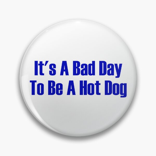 Item preview, It's A Bad Day To Be A Hot Dog 4th Of July Funny Hot Dog Gear designed and sold by DynamicDesign.