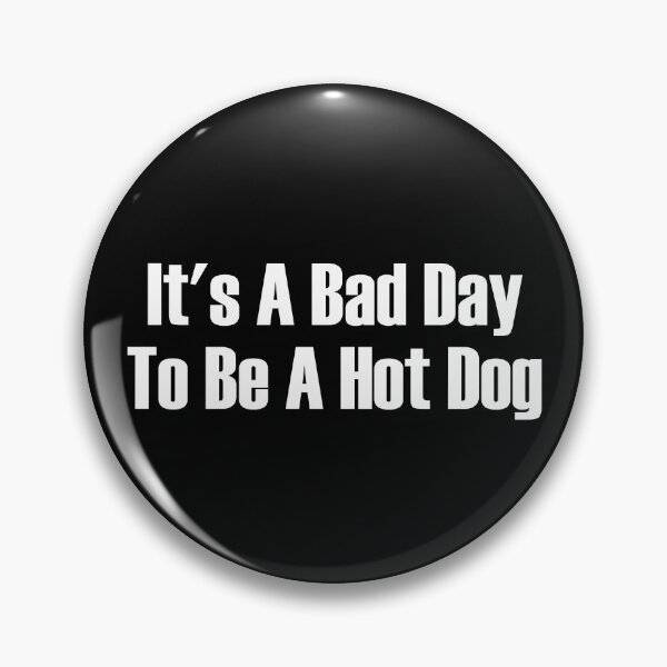 Item preview, It's A Bad Day To Be A Hot Dog 4th Of July Funny Hot Dog Gear designed and sold by DynamicDesign.