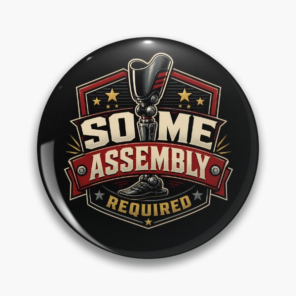 Item preview, Some Assembly Required Funny Leg Amputee Gear designed and sold by DynamicDesign.