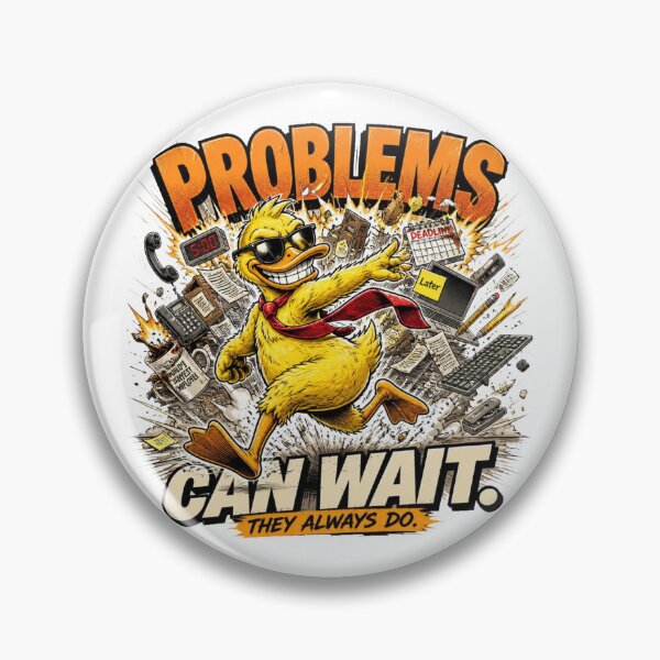 Item preview, Problems Can Wait – Funny Sarcastic Duck Comic designed and sold by Cavalier-org.