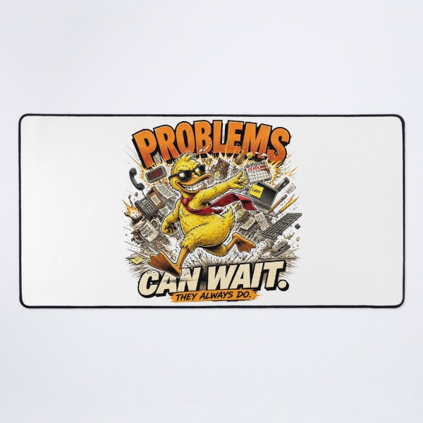 Item preview, Problems Can Wait – Funny Sarcastic Duck Comic designed and sold by Cavalier-org.