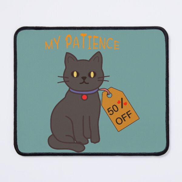 Item preview, : ⁠My Patience 50 Percent Off Funny Black Cat Sarcastic Graphic⁠ designed and sold by Teenidesign .