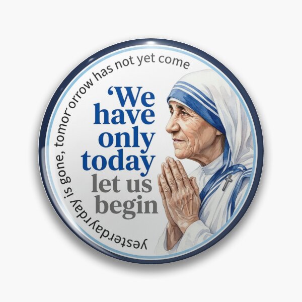 Item preview, Mother Teresa We Have Only Today Let Us Begin Quote Catholic designed and sold by raedattia.