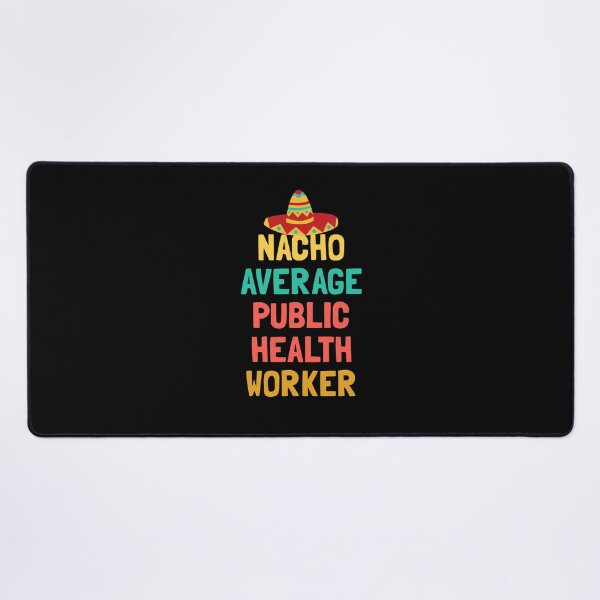 Item preview, Nacho Average Public Health Worker Pun designed and sold by TypeRiotStudio.