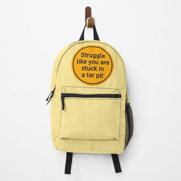 Item preview, Struggle Like You Are Stuck In A Tar Pit designed and sold by Urban Anomaly.