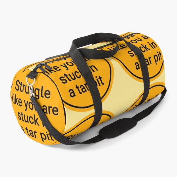 Item preview, Struggle Like You Are Stuck In A Tar Pit designed and sold by Urban Anomaly.