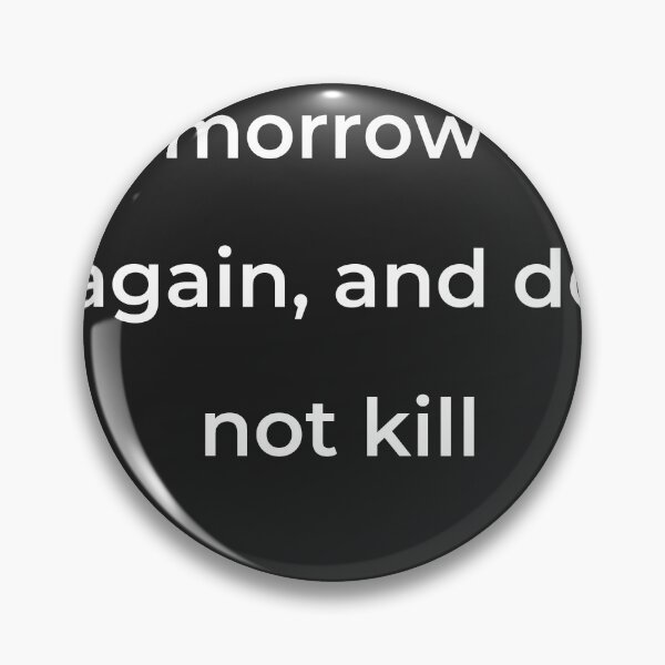 Item preview, “To-morrow see again, and do not kill” - print white designed and sold by ariksworld.