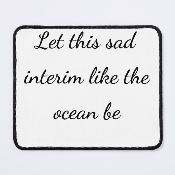 Item preview, “Let this sad interim like the ocean be” - handwriting black designed and sold by ariksworld.