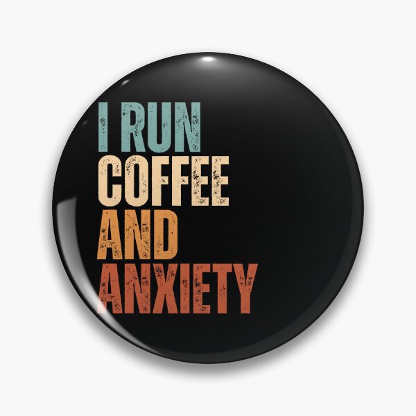 Item preview, I run coffee and anxiety designed and sold by Dondonmart.