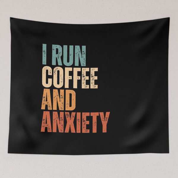 Item preview, I run coffee and anxiety designed and sold by Dondonmart.