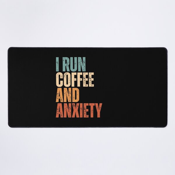 Item preview, I run coffee and anxiety designed and sold by Dondonmart.