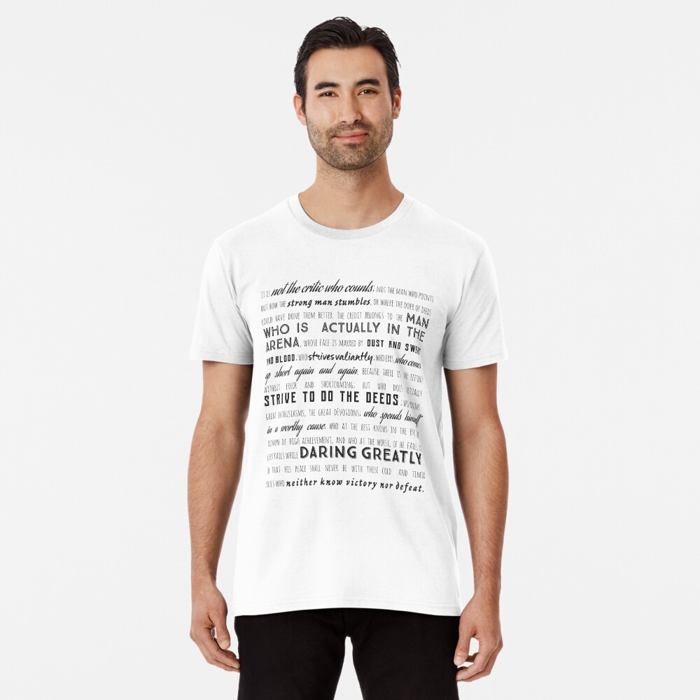 "Daring Greatly Roosevelt Quote, Font design" T-shirt by shminoa | Redbubble